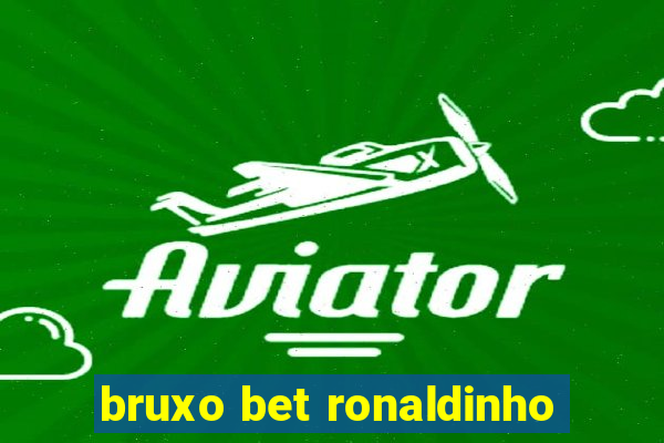 bruxo bet ronaldinho